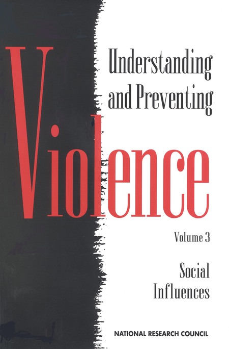 Understanding and Preventing Violence, Volume 3: Social Influences