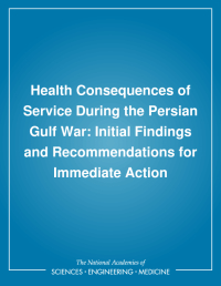 Health Consequences of Service During the Persian Gulf War: Initial Findings and Recommendations for Immediate Action