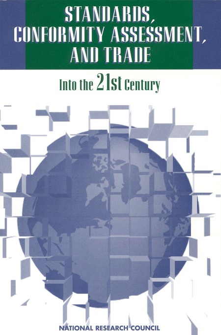 Standards, Conformity Assessment, and Trade: Into the 21st Century