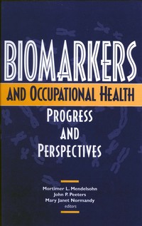 Biomarkers and Occupational Health: Progress and Perspectives