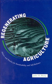 Regenerating Agriculture: Policies and Practice for Sustainability and Self-Reliance