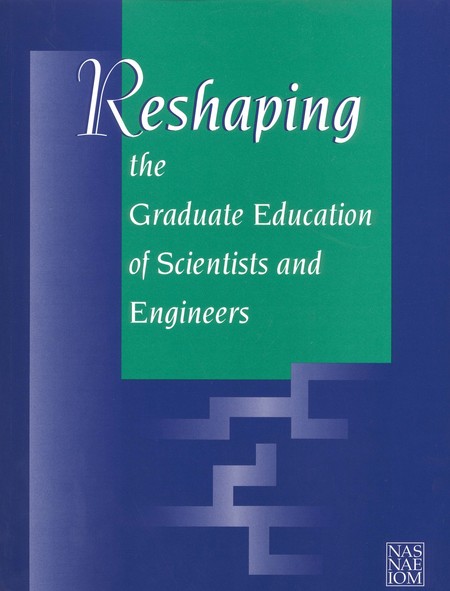 Cover: Reshaping the Graduate Education of Scientists and Engineers