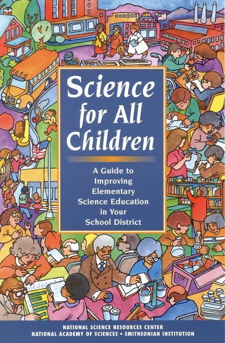 Science for All Children: A Guide to Improving Elementary Science Education in Your School District