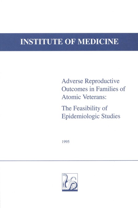 Adverse Reproductive Outcomes in Families of Atomic Veterans: The Feasibility of Epidemiologic Studies