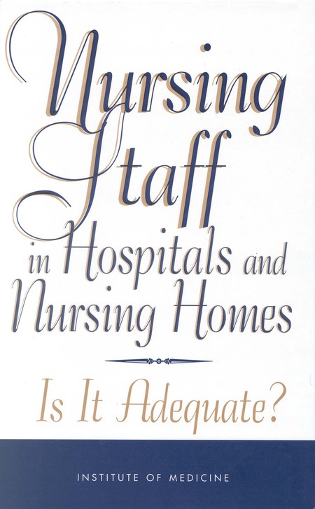 Cover: Nursing Staff in Hospitals and Nursing Homes: Is It Adequate?
