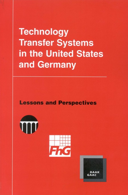 Technology Transfer from Higher Education to Industry, Technology Transfer  Systems in the United States and Germany: Lessons and Perspectives