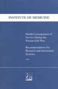 Health Consequences of Service During the Persian Gulf War: Recommendations for Research and Information Systems