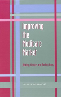 Improving the Medicare Market: Adding Choice and Protections