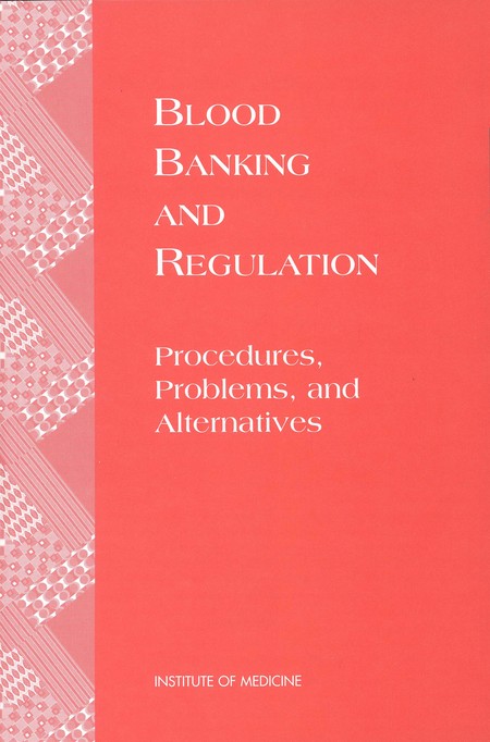 Cover: Blood Banking and Regulation: Procedures, Problems, and Alternatives