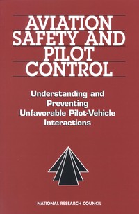 Aviation Safety and Pilot Control: Understanding and Preventing Unfavorable Pilot-Vehicle Interactions