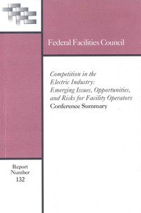 Competition in the Electric Industry: Emerging Issues, Opportunities, and Risks for Facility Operators