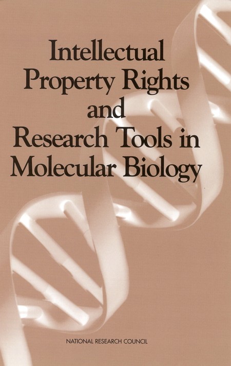 Intellectual Property Rights and Research Tools in Molecular Biology: Summary of a Workshop Held at the National Academy of Sciences, February 15-16, 1996