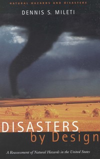 Disasters by Design: A Reassessment of Natural Hazards in the United States