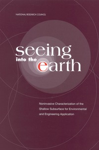 Seeing into the Earth: Noninvasive Characterization of the Shallow Subsurface for Environmental and Engineering Applications