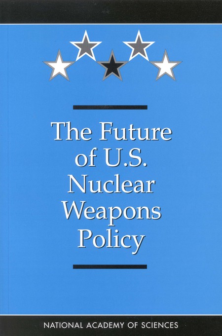 The Future of U.S Nuclear Weapons Policy,National Academy of Sc 