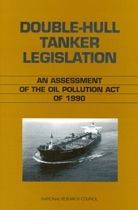 Double-Hull Tanker Legislation: An Assessment of the Oil Pollution Act of 1990