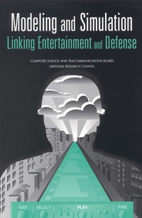 Modeling and Simulation: Linking Entertainment and Defense