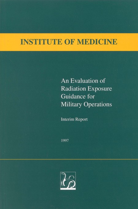 An Evaluation of Radiation Exposure Guidance for Military Operations: Interim Report