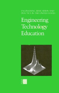 Engineering Education and Practice in the United States: Engineering Technology Education