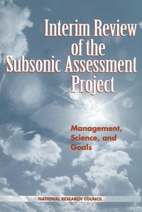 Interim Review of the Subsonic Assessment Project: Management, Science, and Goals