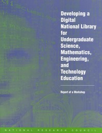 Developing a Digital National Library for Undergraduate Science, Mathematics, Engineering and Technology Education: Report of a Workshop