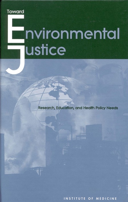 Toward Environmental Justice: Research, Education, and Health Policy Needs