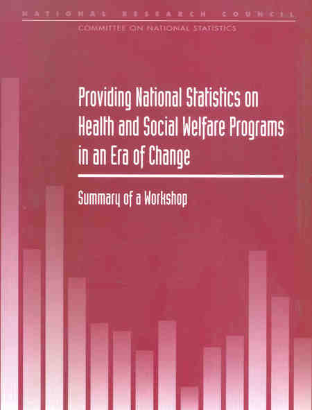 Providing National Statistics on Health and Social Welfare Programs in an Era of Change: Summary of a Workshop