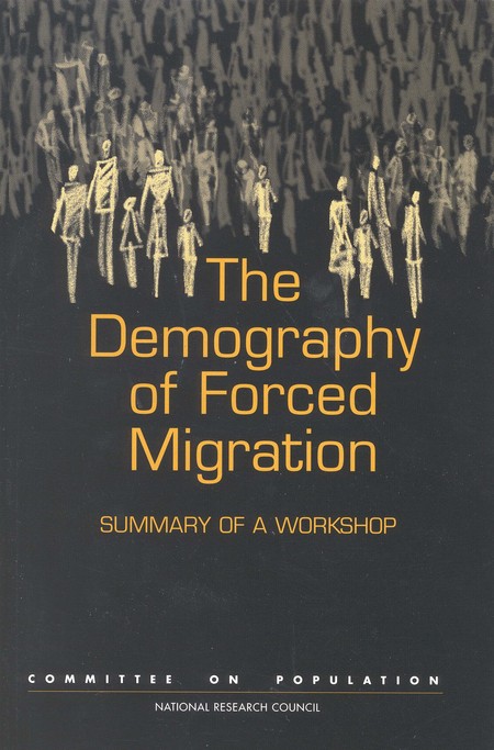 The Demography of Forced Migration: Summary of a Workshop