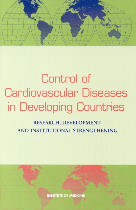 Control of Cardiovascular Diseases in Developing Countries: Research, Development, and Institutional Strengthening