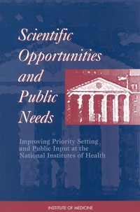 Scientific Opportunities and Public Needs: Improving Priority Setting and Public Input at the National Institutes of Health