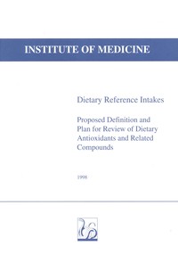 Dietary Reference Intakes: Proposed Definition and Plan for Review of Dietary Antioxidants and Related Compounds