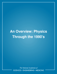 An Overview: Physics Through the 1990's