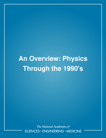 An Overview: Physics Through the 1990's