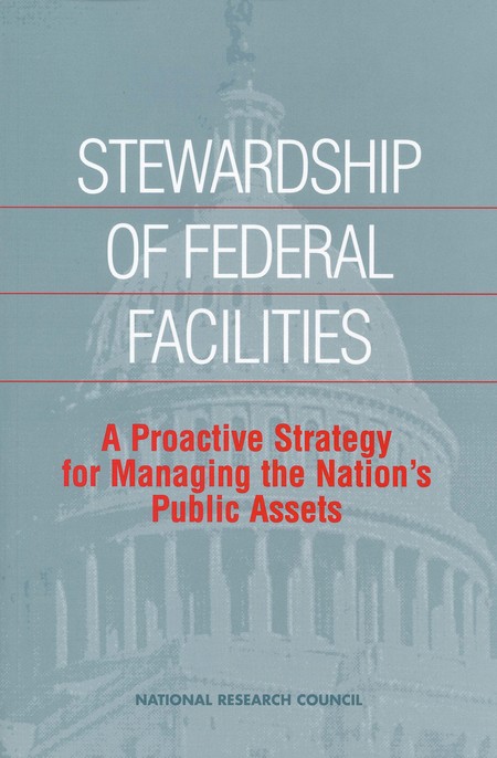 Stewardship of Federal Facilities: A Proactive Strategy for Managing the Nation's Public Assets