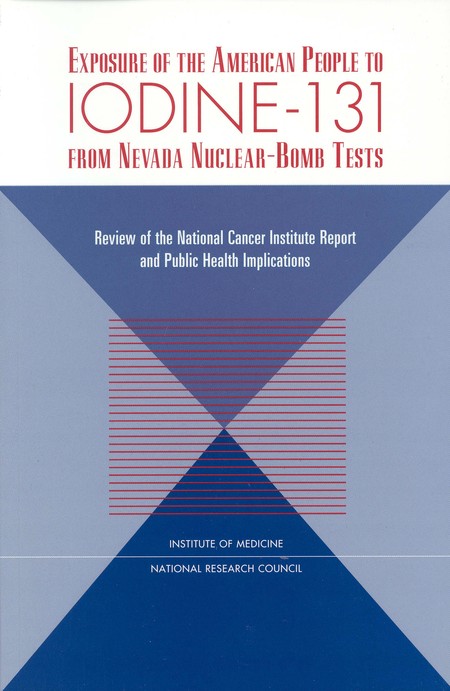 Cover: Exposure of the American People to Iodine-131 from Nevada Nuclear-Bomb Tests: Review of the National Cancer Institute Report and Public Health Implications