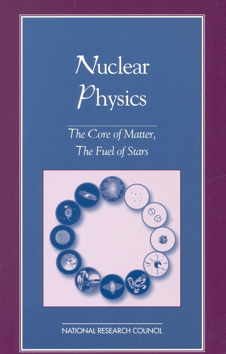 Cover: Nuclear Physics: The Core of Matter, The Fuel of Stars