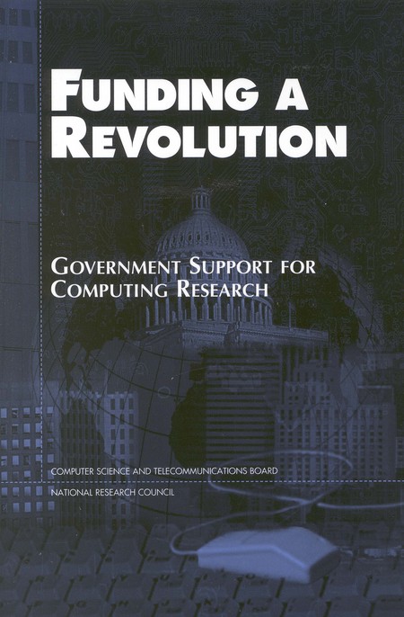 Cover: Funding a Revolution: Government Support for Computing Research