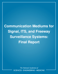 Communication Mediums for Signal, ITS, and Freeway Surveillance Systems: Final Report