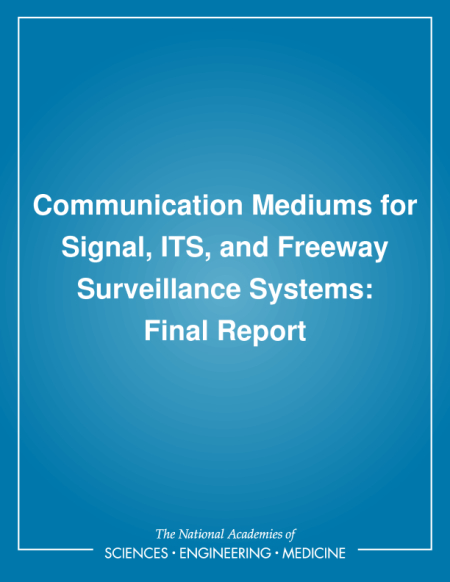 Cover: Communication Mediums for Signal, ITS, and Freeway Surveillance Systems: Final Report