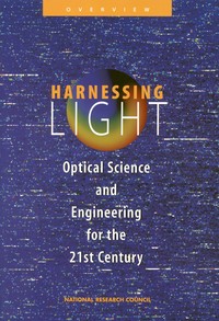 Harnessing Light: Optical Science and Engineering for the 21st Century, Overview