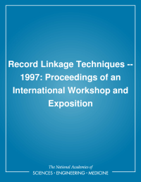 Record Linkage Techniques -- 1997: Proceedings of an International Workshop and Exposition