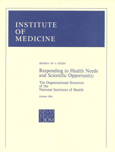 Responding to Health Needs and Scientific Opportunity: The Organizational Structure of the National Institutes of Health