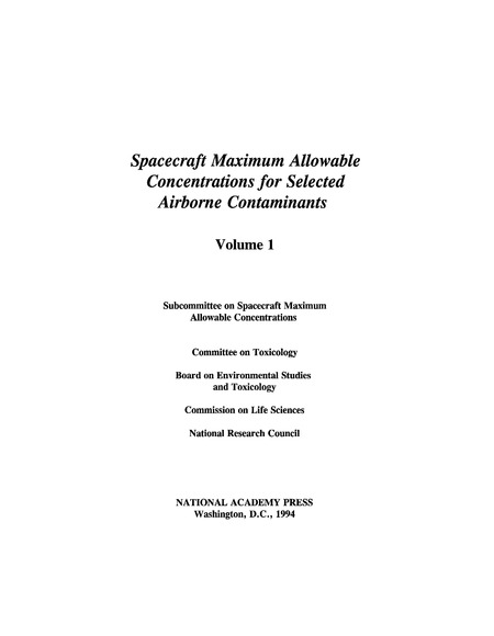 Spacecraft Maximum Allowable Concentrations for Selected Airborne Contaminants: Volume 1