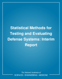 Statistical Methods for Testing and Evaluating Defense Systems: Interim Report