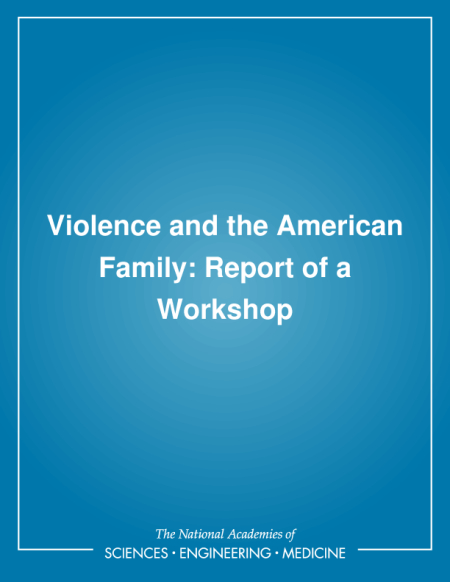 Violence and the American Family: Report of a Workshop
