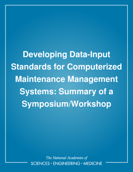Developing Data-Input Standards for Computerized Maintenance Management Systems: Summary of a Symposium/Workshop