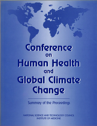 Conference on Human Health and Global Climate Change: Summary of the Proceedings