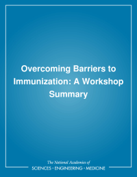 Overcoming Barriers to Immunization: A Workshop Summary