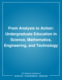From Analysis to Action: Undergraduate Education in Science, Mathematics, Engineering, and Technology
