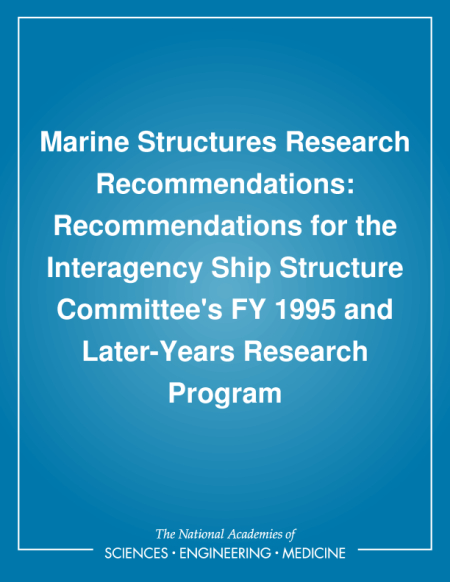Marine Structures Research Recommendations: Recommendations for the Interagency Ship Structure Committee's FY 1995 and Later-Years Research Program